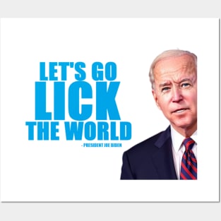 JOE BIDEN: LET'S GO LICK THE WORLD! Posters and Art